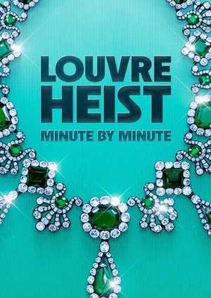 دانلود فيلم Louvre Heist: Minute by Minute 2025 | سرقت از موزه لوور: دقیقه به دقیقه