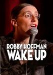 دانلود فيلم Robby Hoffman: Wake Up 2025 | رابی هافمن: بیدار شو