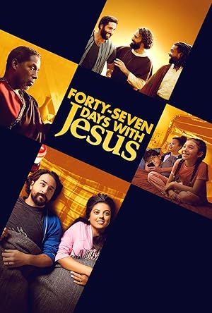 دانلود فيلم Forty-Seven Days with Jesus 2024 | چهل و هفت روز با عیسی
