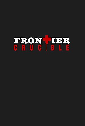 دانلود فيلم Frontier Crucible 2025 | بوته ذوب آهن مرزی