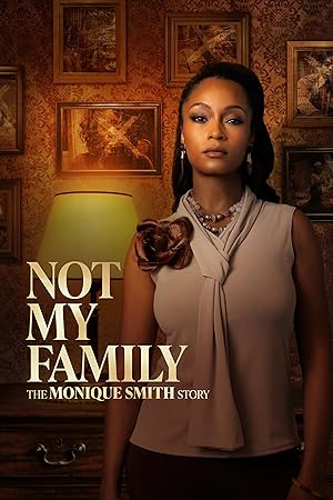 دانلود فيلم Not My Family: The Monique Smith Story 2025 | خانواده من نیستند: داستان مونیک اسمیت