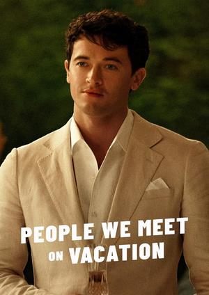دانلود فيلم People We Meet on Vacation 2026 | افرادی که در تعطیلات ملاقات می‌کنیم