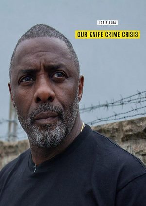 دانلود فيلم Idris Elba: Our Knife Crime Crisis 2025 | ادریس البا: بحران جرایم چاقوکشی ما