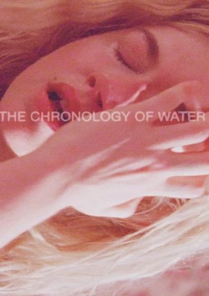 دانلود فيلم The Chronology of Water 2025 | گاهشمار آب