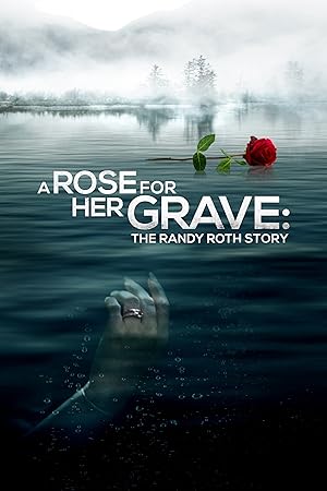 دانلود فيلم A Rose for Her Grave: The Randy Roth Story 2023 | یک گل سرخ برای مزارش: داستان رندی راث
