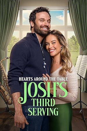 دانلود فيلم Hearts Around the Table: Josh’s Third Serving 2025 | قلب‌های دور میز: سومین وعده غذایی جاش