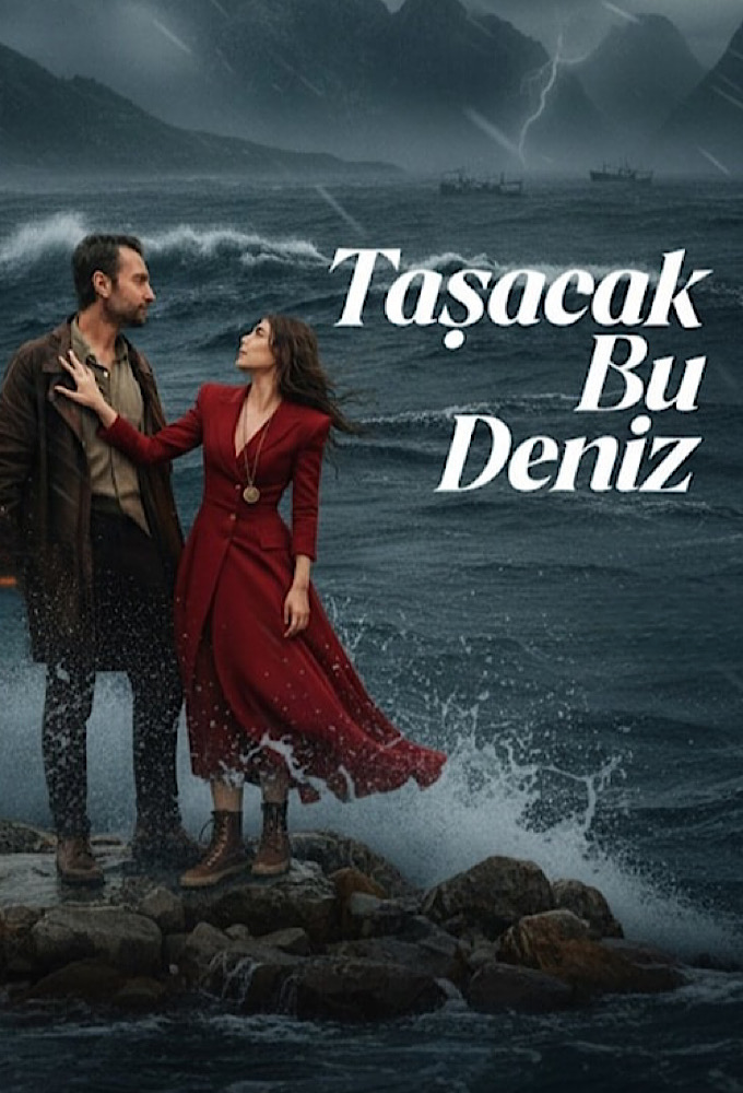 دانلود سريال Tasacak Bu Deniz 2025 | این دریا طغیان خواهد کرد