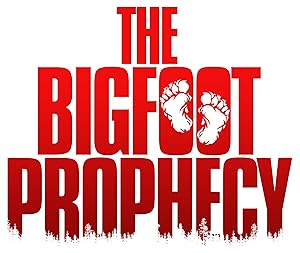دانلود فيلم The Bigfoot Prophecy 2024 | پیشگویی پاگنده