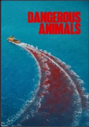 دانلود فيلم Dangerous Animals 2025 | حیوانات خطرناک