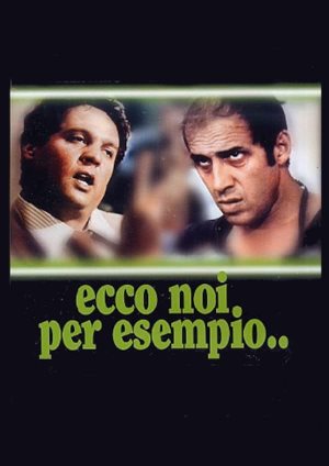 دانلود فيلم Ecco noi per esempio… 1977 | برای مثال اینجا هستیم