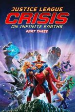 دانلود فيلم Justice League: Crisis on Infinite Earths, Part Three 2024 | لیگ عدالت: بحران در زمین‌های بیکران – قسمت سوم