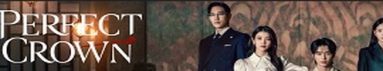 دانلود سریال Perfect Crown 2026 | تاج عالی