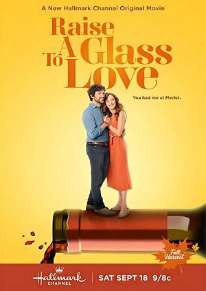 دانلود فيلم Raise a Glass to Love 2021 | یک لیوان برای عشق بالا ببرید
