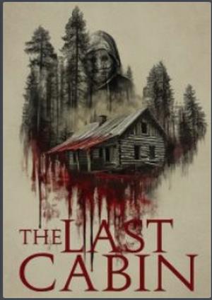 دانلود فيلم The Last Cabin 2025 | آخرین کابین