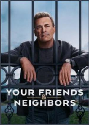 دانلود سريال Your Friends & Neighbors 2025 | دوستان و همسایگانتان