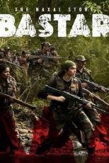 دانلود فيلم Bastar: The Naxal Story 2024 | بستر داستان نکسال