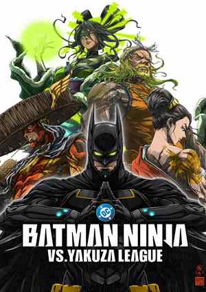 دانلود فيلم Batman Ninja vs. Yakuza League 2025 | بتمن نینجا در مقابل لیگ یاکوزا