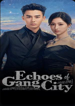 دانلود سريال Echoes of Gang City 2026 | پژواک های شهر گانگ