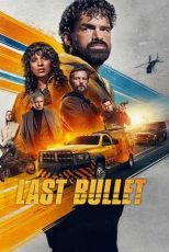 دانلود فيلم Last Bullet 2025 | گلوله گمشده