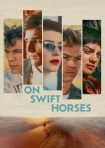 دانلود فيلم On Swift Horses 2024 | روی اسب‌های تیزپا