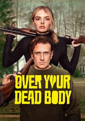 دانلود فيلم Over Your Dead Body 2026 | بر فراز جسد بی‌جانت