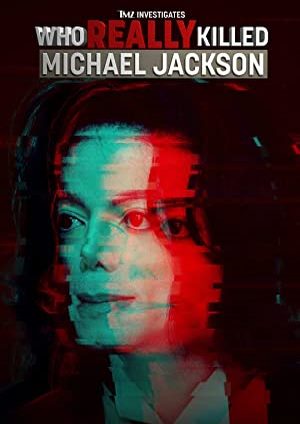 دانلود فيلم TMZ Investigates: Who Really Killed Michael Jackson 2022 | تی‌ام‌زی تحقیق می‌کند: چه کسی واقعاً مایکل جکسون را کشت؟
