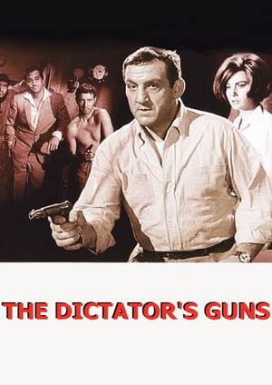 دانلود فيلم The Dictator’s Guns 1965 | تفنگ‌های دیکتاتور