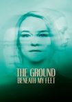 دانلود فيلم The Ground Beneath My Feet 2019 | زمین زیر پای من