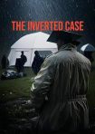 دانلود فيلم The Inverted Case 2025 | قضیه وارونه