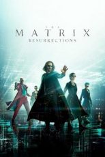 دانلود فيلم The Matrix Resurrections 2021 | ماتریکس 4: رستاخیزها