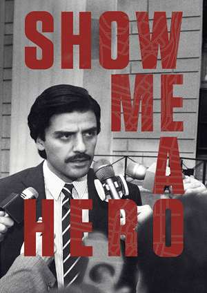 دانلود سريال Show Me a Hero 2015 | به من یک قهرمان نشان بده